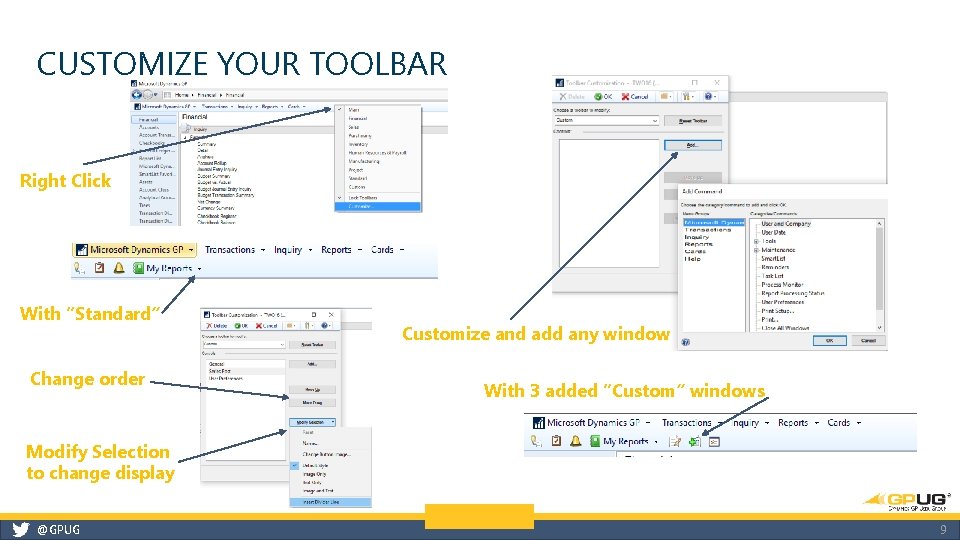 CUSTOMIZE YOUR TOOLBAR Right Click With “Standard” Change order Customize and add any window