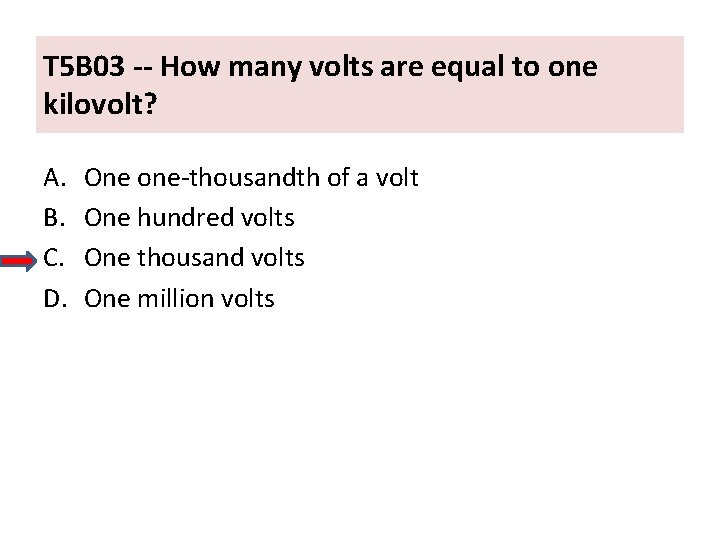T 5 B 03 -- How many volts are equal to one kilovolt? A.