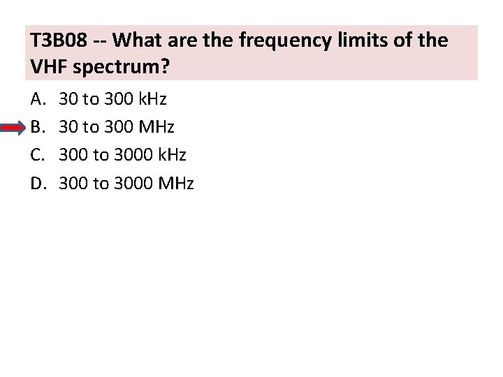 T 3 B 08 -- What are the frequency limits of the VHF spectrum?