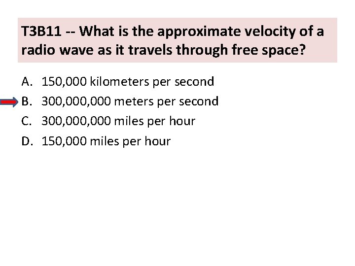 T 3 B 11 -- What is the approximate velocity of a radio wave