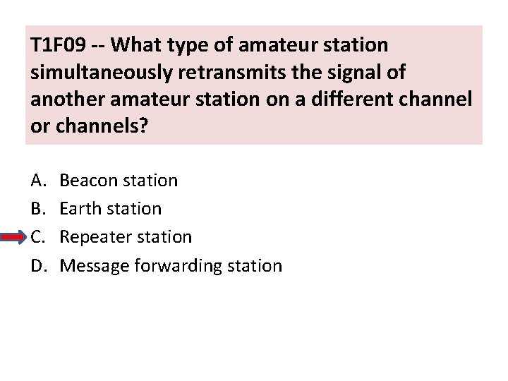 T 1 F 09 -- What type of amateur station simultaneously retransmits the signal