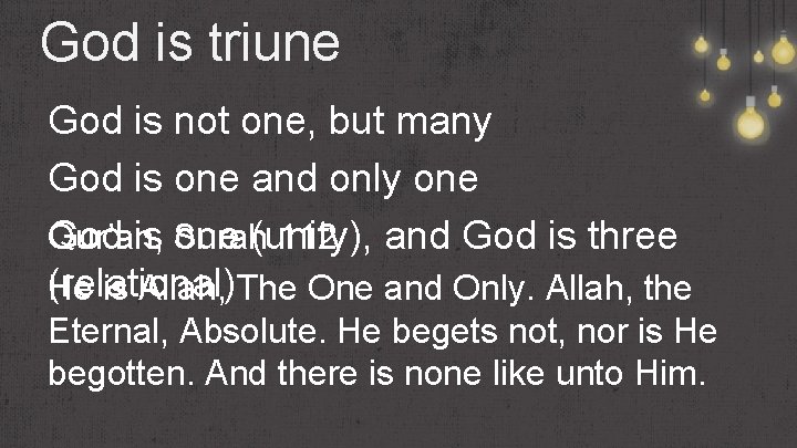 God is triune God is not one, but many God is one and only