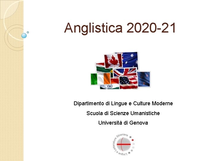 Anglistica 2020 -21 Dipartimento di Lingue e Culture Moderne Scuola di Scienze Umanistiche Università