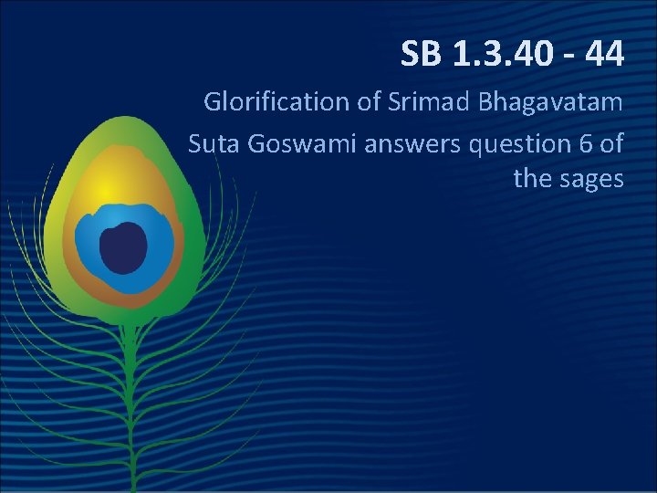 SB 1. 3. 40 - 44 Glorification of Srimad Bhagavatam Suta Goswami answers question
