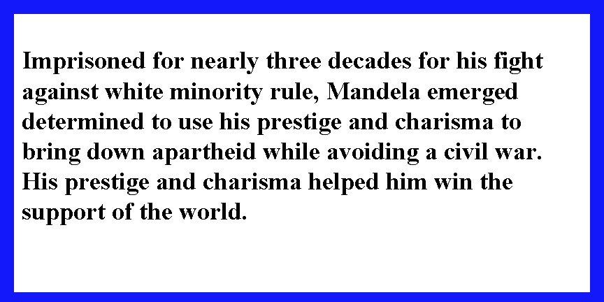 Imprisoned for nearly three decades for his fight against white minority rule, Mandela emerged