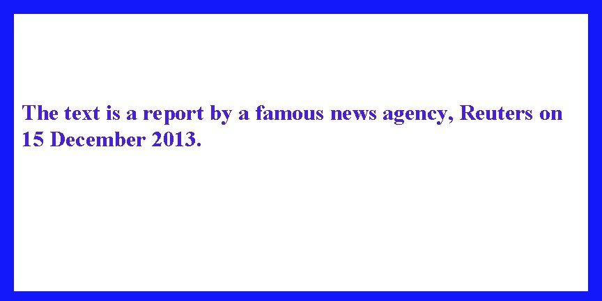 The text is a report by a famous news agency, Reuters on 15 December