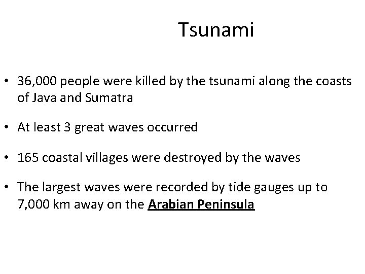 Tsunami • 36, 000 people were killed by the tsunami along the coasts of