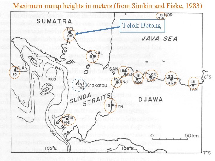 Maximum runup heights in meters (from Simkin and Fiske, 1983) Telok Betong 