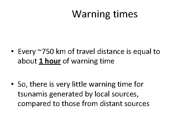 Warning times • Every ~750 km of travel distance is equal to about 1