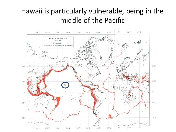 Hawaii is particularly vulnerable, being in the middle of the Pacific 