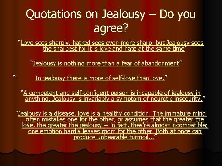 Quotations on Jealousy – Do you agree? “Love sees sharply, hatred sees even more