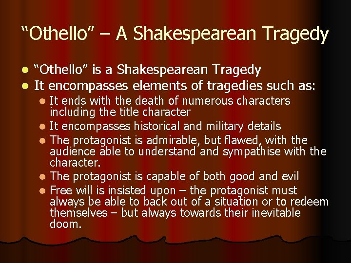 “Othello” – A Shakespearean Tragedy l l “Othello” is a Shakespearean Tragedy It encompasses