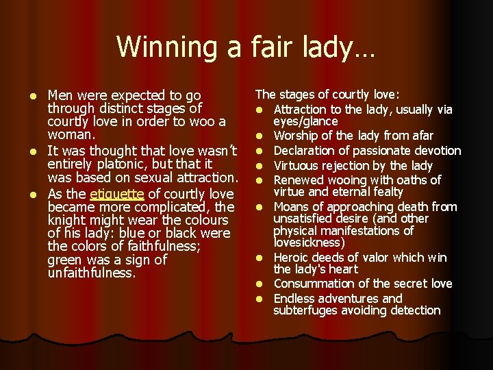 Winning a fair lady… Men were expected to go through distinct stages of courtly
