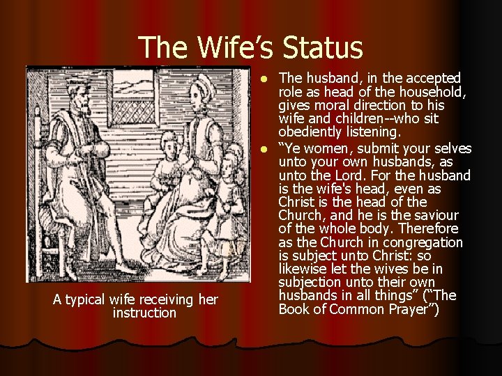 The Wife’s Status The husband, in the accepted role as head of the household,