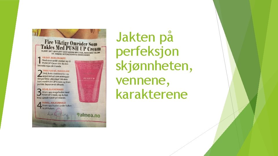 Jakten på perfeksjon skjønnheten, vennene, karakterene 