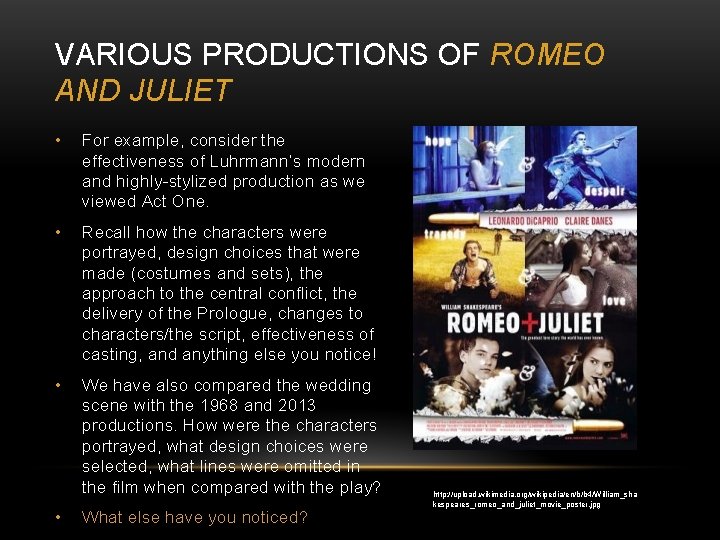 VARIOUS PRODUCTIONS OF ROMEO AND JULIET • For example, consider the effectiveness of Luhrmann’s