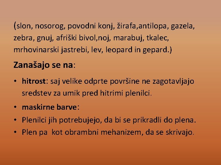 (slon, nosorog, povodni konj, žirafa, antilopa, gazela, zebra, gnuj, afriški bivol, noj, marabuj, tkalec,