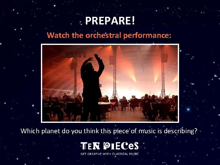 PREPARE! Watch the orchestral performance: Which planet do you think this piece of music