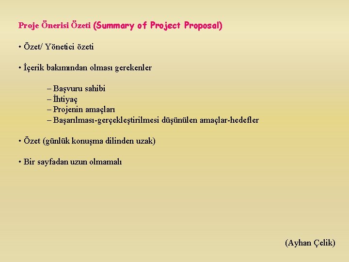 Proje Önerisi Özeti (Summary of Project Proposal) • Özet/ Yönetici özeti • İçerik bakımından