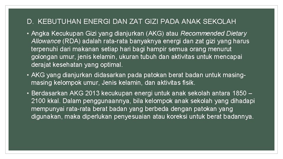 D. KEBUTUHAN ENERGI DAN ZAT GIZI PADA ANAK SEKOLAH • Angka Kecukupan Gizi yang