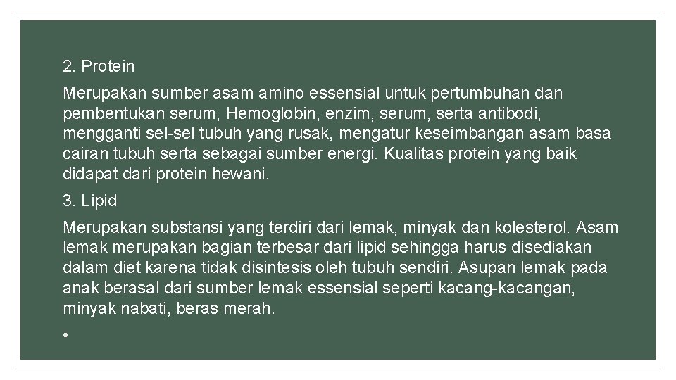 2. Protein Merupakan sumber asam amino essensial untuk pertumbuhan dan pembentukan serum, Hemoglobin, enzim,