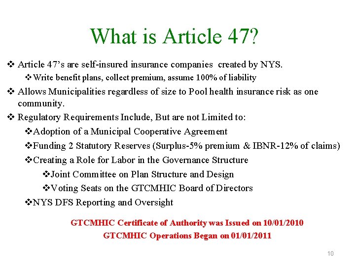 What is Article 47? v Article 47’s are self-insured insurance companies created by NYS.