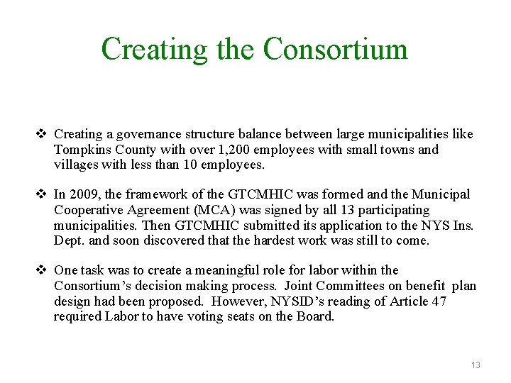 Creating the Consortium v Creating a governance structure balance between large municipalities like Tompkins Creating the Consortium v Creating a governance structure balance between large municipalities like Tompkins