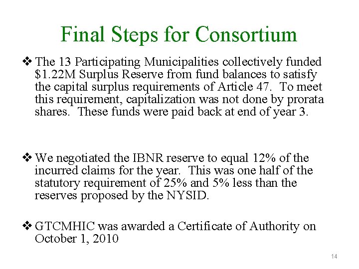 Final Steps for Consortium v The 13 Participating Municipalities collectively funded $1. 22 M