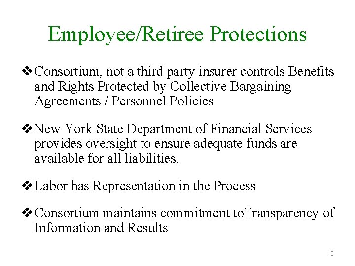 Employee/Retiree Protections v Consortium, not a third party insurer controls Benefits and Rights Protected