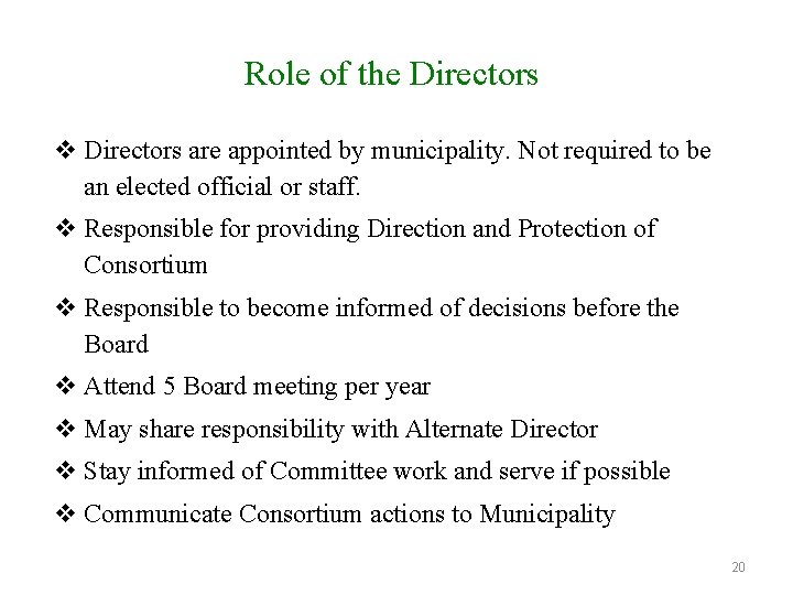 Role of the Directors v Directors are appointed by municipality. Not required to be
