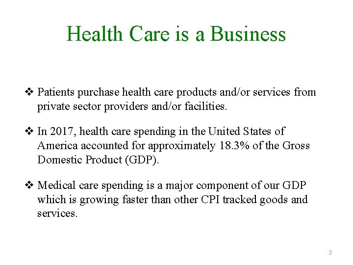 Health Care is a Business v Patients purchase health care products and/or services from