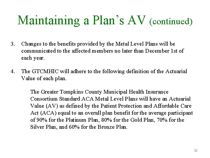 Maintaining a Plan’s AV (continued) 3. Changes to the benefits provided by the Metal