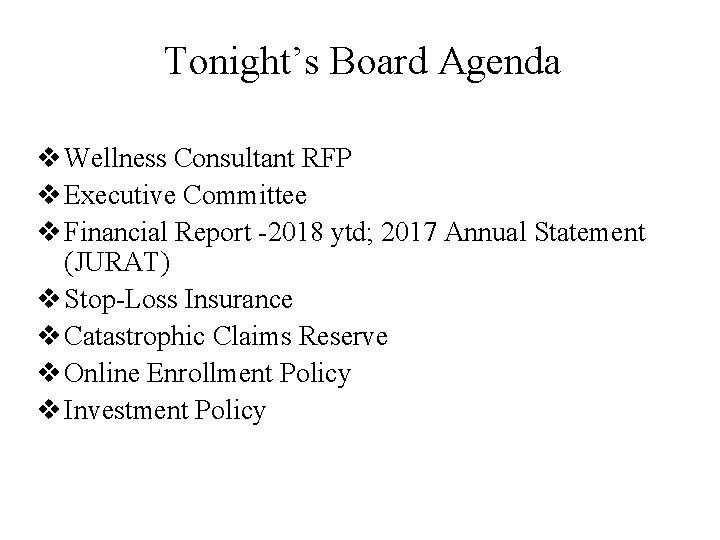 Tonight’s Board Agenda v Wellness Consultant RFP v Executive Committee v Financial Report -2018