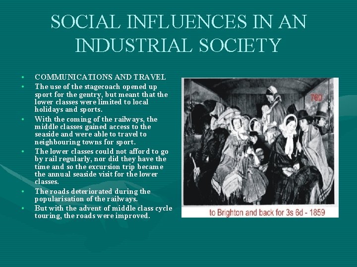 SOCIAL INFLUENCES IN AN INDUSTRIAL SOCIETY • • • COMMUNICATIONS AND TRAVEL The use