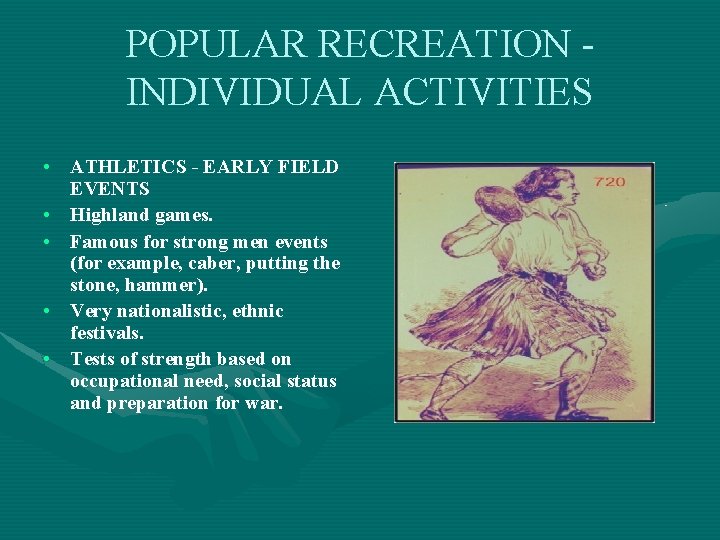 POPULAR RECREATION INDIVIDUAL ACTIVITIES • ATHLETICS - EARLY FIELD EVENTS • Highland games. •