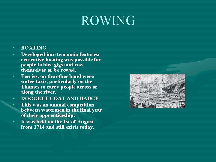 ROWING • • • BOATING Developed into two main features; recreative boating was possible