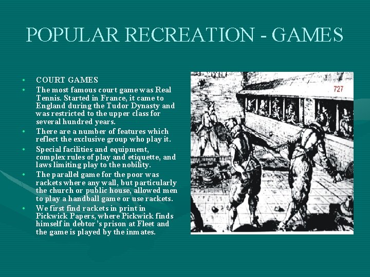 POPULAR RECREATION - GAMES • • • COURT GAMES The most famous court game