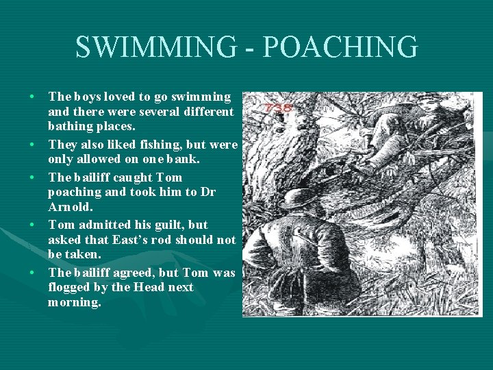 SWIMMING - POACHING • The boys loved to go swimming and there were several