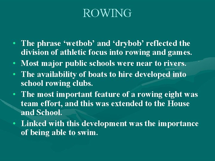 ROWING • The phrase ‘wetbob’ and ‘drybob’ reflected the division of athletic focus into