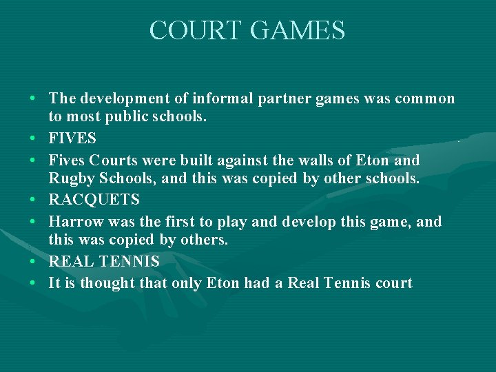 COURT GAMES • The development of informal partner games was common to most public