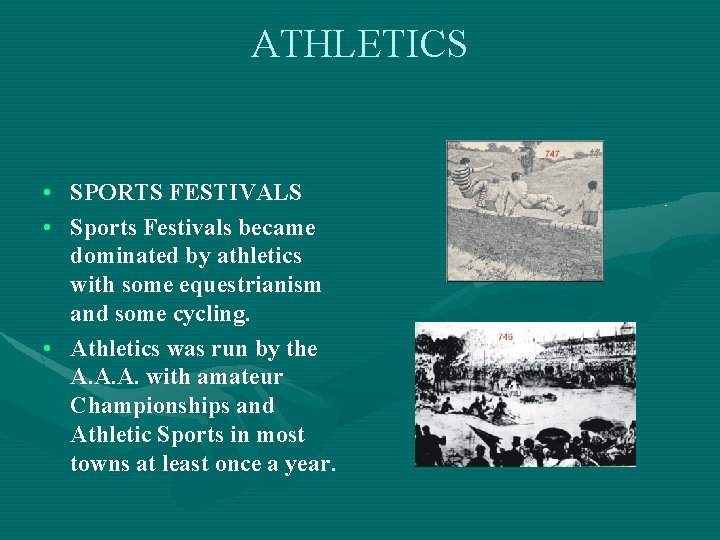 ATHLETICS • SPORTS FESTIVALS • Sports Festivals became dominated by athletics with some equestrianism