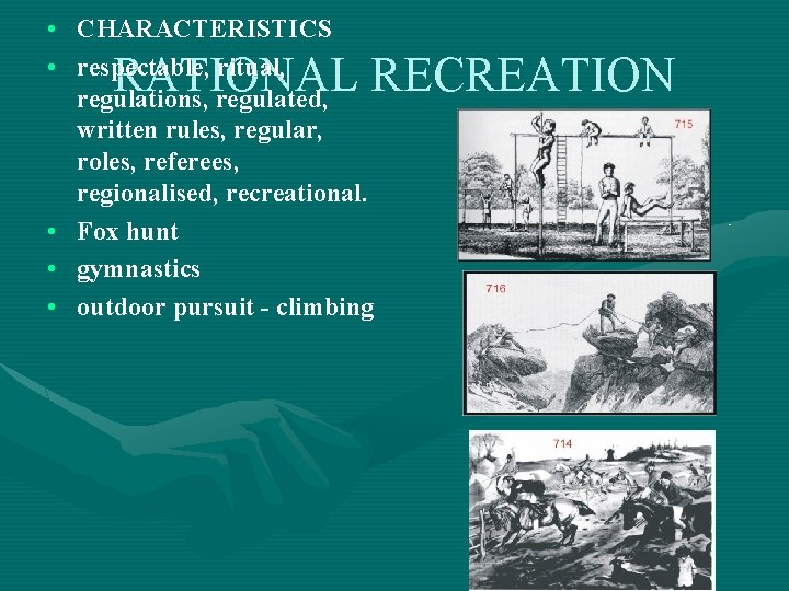  • CHARACTERISTICS • respectable, ritual, regulations, regulated, written rules, regular, roles, referees, regionalised,