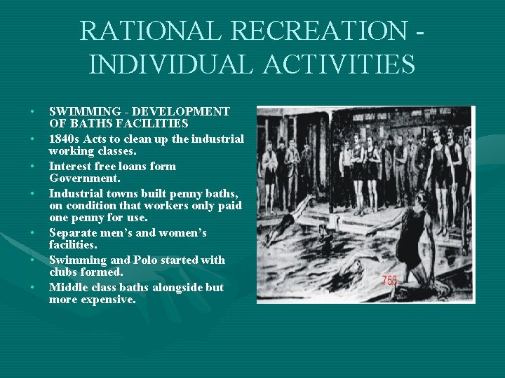 RATIONAL RECREATION INDIVIDUAL ACTIVITIES • • SWIMMING - DEVELOPMENT OF BATHS FACILITIES 1840 s