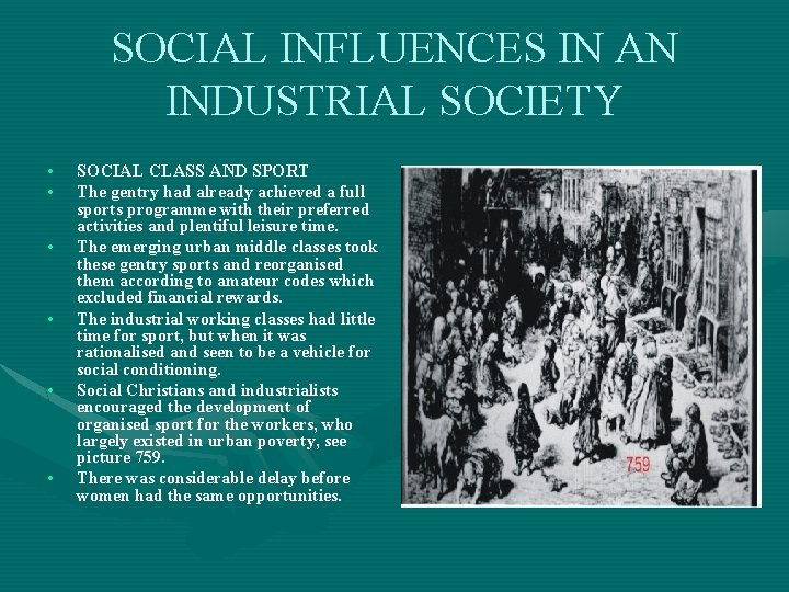 SOCIAL INFLUENCES IN AN INDUSTRIAL SOCIETY • • • SOCIAL CLASS AND SPORT The