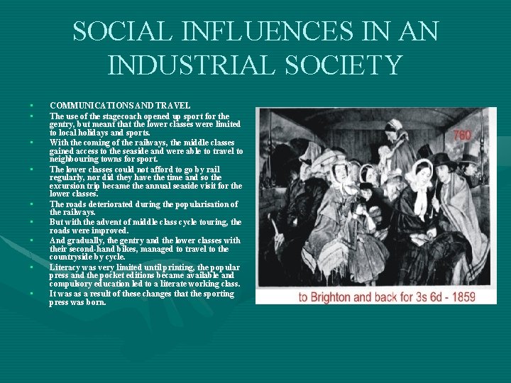 SOCIAL INFLUENCES IN AN INDUSTRIAL SOCIETY • • • COMMUNICATIONS AND TRAVEL The use