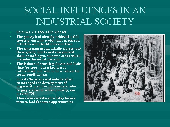 SOCIAL INFLUENCES IN AN INDUSTRIAL SOCIETY • • • SOCIAL CLASS AND SPORT The