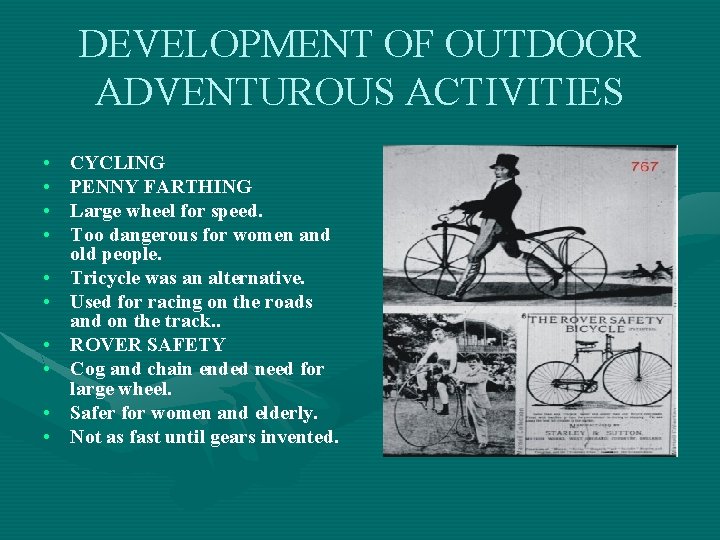 DEVELOPMENT OF OUTDOOR ADVENTUROUS ACTIVITIES • • • CYCLING PENNY FARTHING Large wheel for