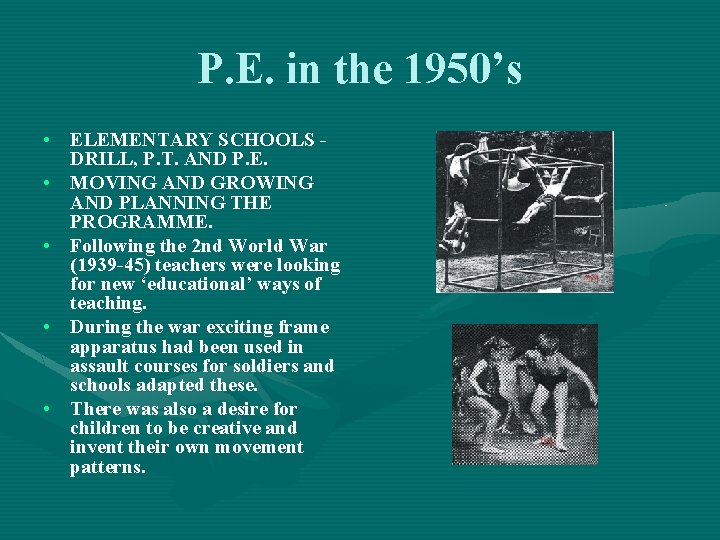 P. E. in the 1950’s • ELEMENTARY SCHOOLS DRILL, P. T. AND P. E.