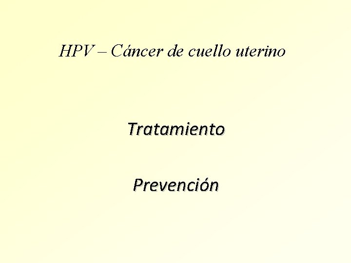 HPV – Cáncer de cuello uterino Tratamiento Prevención 