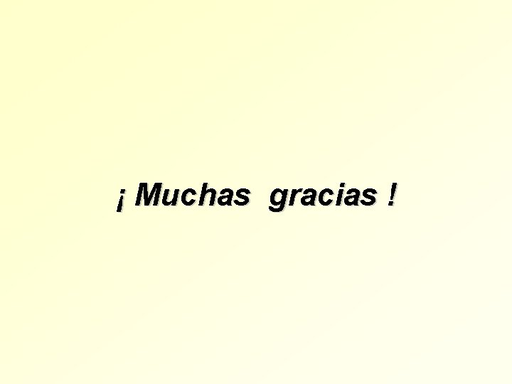 ¡ Muchas gracias ! 